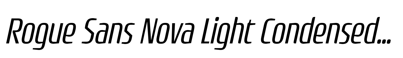 Rogue Sans Nova Light Condensed Italic